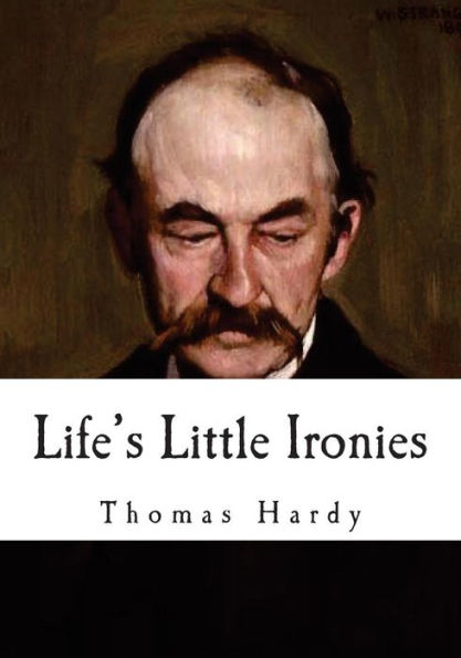 Life's Little Ironies: A Set Of Tales