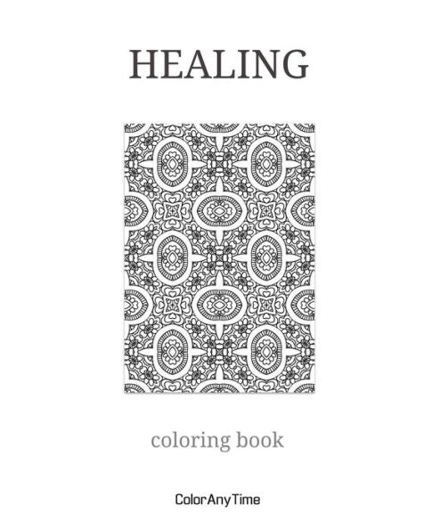 Healing: 25 Coloring Pages And Healing Quotes To Boost Your Day (Coloranytime)