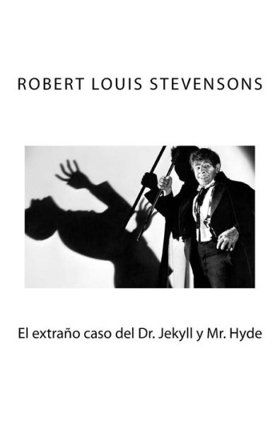 El Extrano Caso Del Dr. Jekyll Y Mr. Hyde (Spanish Edition) - 9781534893870