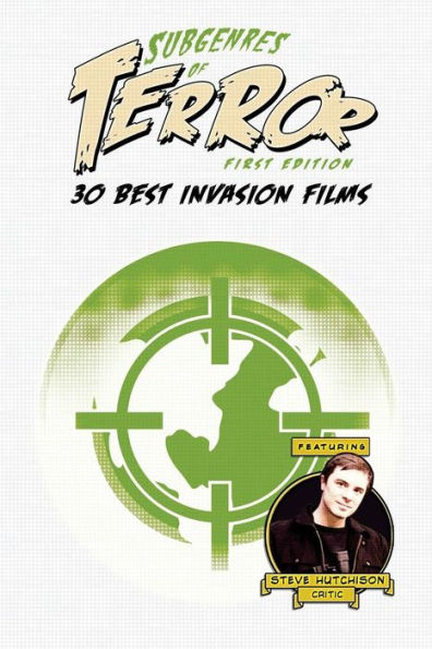 Subgenres Of Terror: 30 Best Invasion Films (Subgenres Of Terror, 1St Edition (B&W))