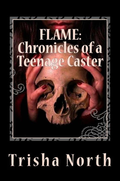 Flame: Chronicles Of A Teenage Caster