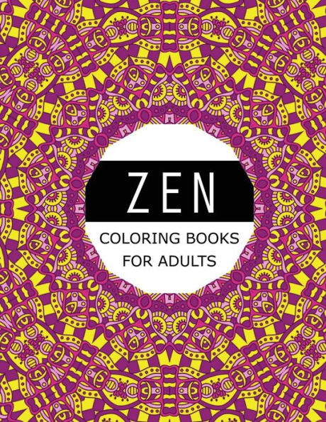 Zen Coloring Books For Adults: Mood Enhancing Mandalas (Mandala Coloring Books For Relaxation)