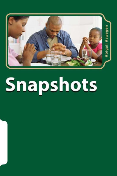 Snapshots: Discovering God's Identity Through The Imagery Of Scripture