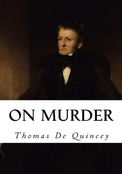 On Murder: Considered As One Of The Fine Arts
