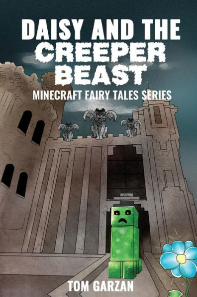 Daisy And The Creeper Beast: Minecraft Fairy Tales (Minecraft Fairy Tales Series)