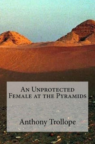 An Unprotected Female At The Pyramids - 9781534933019