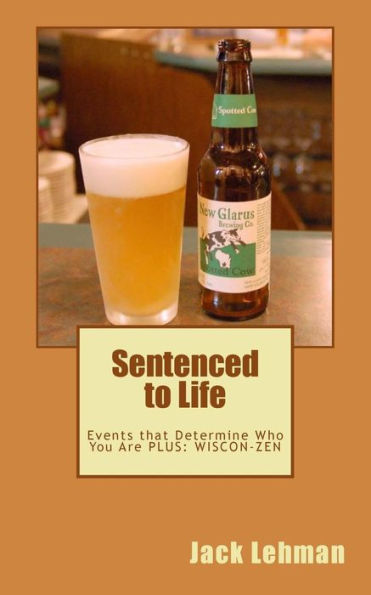 Sentenced To Life: Events That Determine Who You Are