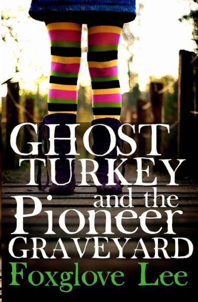 Ghost Turkey And The Pioneer Graveyard (Canadian English) (Madison And Moustache)