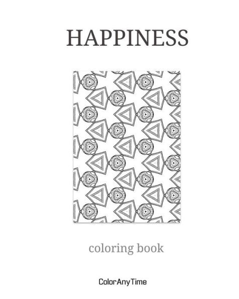 Happiness: 25 Coloring Pages And Happiness Quotes To Boost Your Day. (Coloranytime)