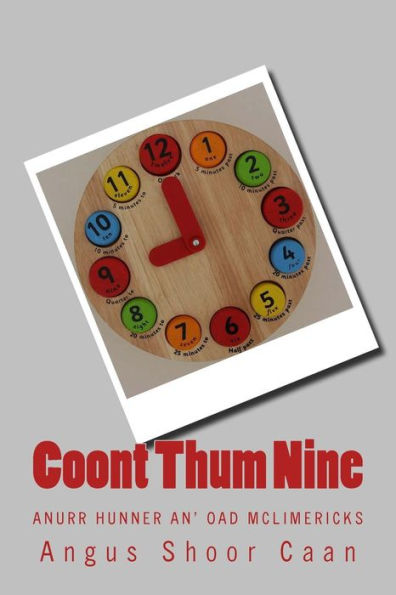 Coont Thum Nine: Anurr Hunner An' Oad Mclimericks