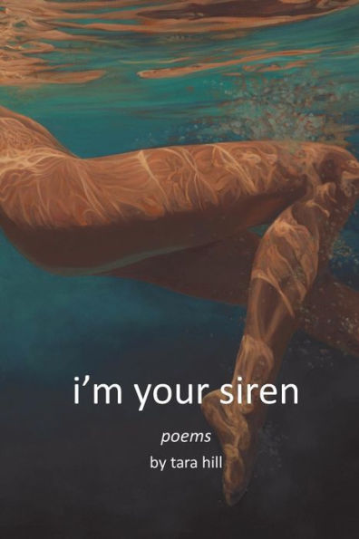I'M Your Siren: Poems