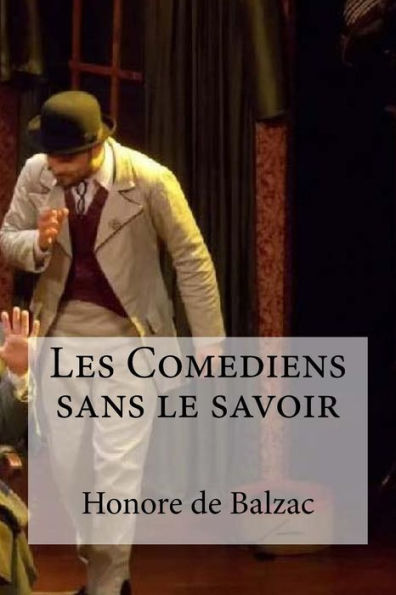 Les Comediens Sans Le Savoir (French Edition) - 9781534961548