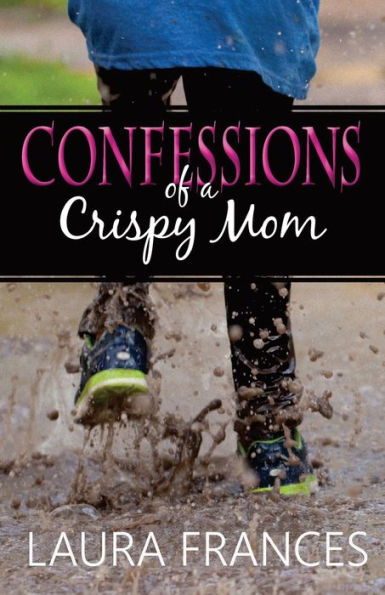 Confessions Of A Crispy Mom