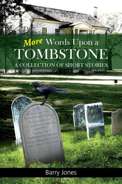 More Words Upon A Tombstone: A Collection Of Short Stories