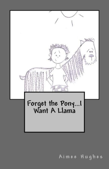 Forget The Pony...I Want A Llama