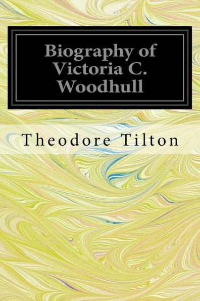 Biography Of Victoria C. Woodhull
