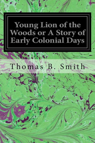 Young Lion Of The Woods Or A Story Of Early Colonial Days