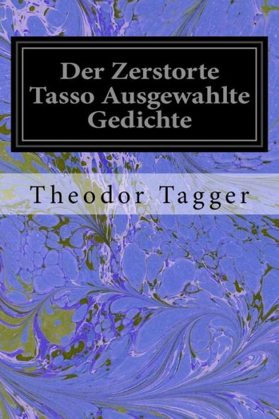 Der Zerstorte Tasso Ausgewahlte Gedichte (German Edition)