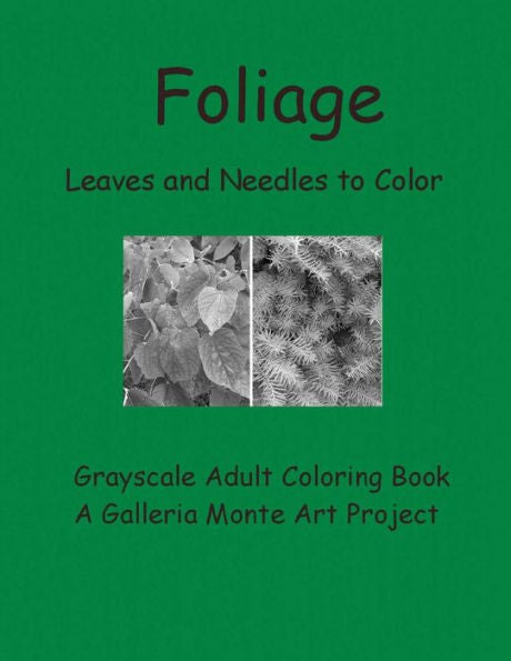 Foliage Leaves And Needles To Color: Galleria Monte Art P:Roject