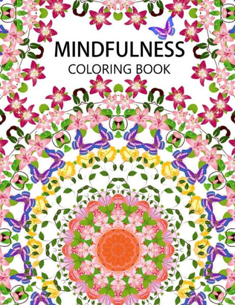 Mindfulness Coloring Book: The Best Collection Of Mandala Coloring Book (Anti Stress Coloring Book For Adults,Coloring Pages For Adults)