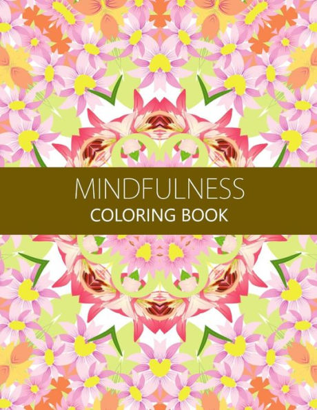 Mindfulness Coloring Book: Reduce Stress And Improve Your Life (Adults And Kids)Coloring Pages For Adults