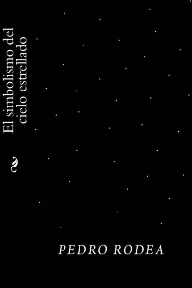 El Simbolismo Del Cielo Estrellado (Spanish Edition)
