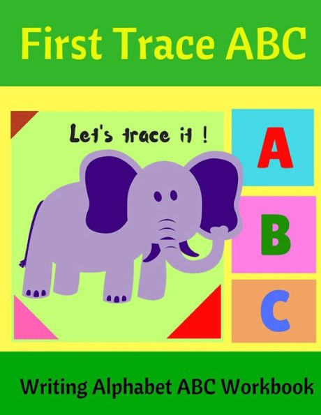 First Trace Abc: Writing Alphabet Abc Workbook