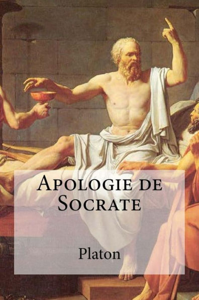 Apologie De Socrate (French Edition) - 9781535002103