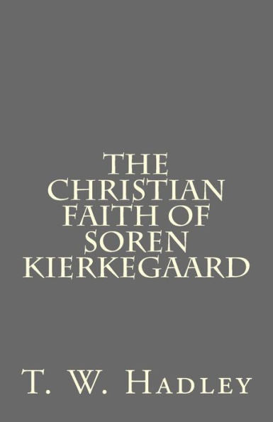 The Christian Faith Of Soren Kierkegaard
