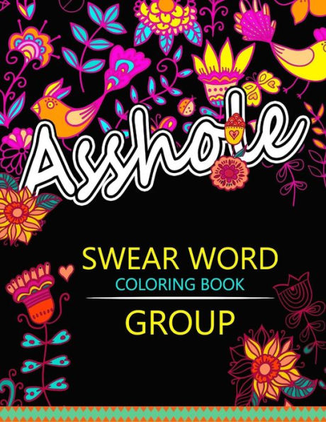 Swear Word Coloring Book Group: Insult Coloring Book ,Adult Coloring Books (Rude And Insult Coloring Book) - 9781535021340