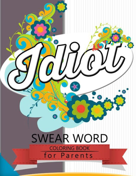 Swear Word Coloring Book For Parents: Insult Coloring Book ,Adult Coloring Books