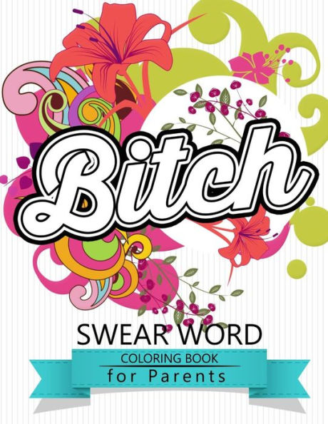 Swear Word Coloring Book For Parents: Adult Coloring Books ,Unleash Your Inner-Parent!
