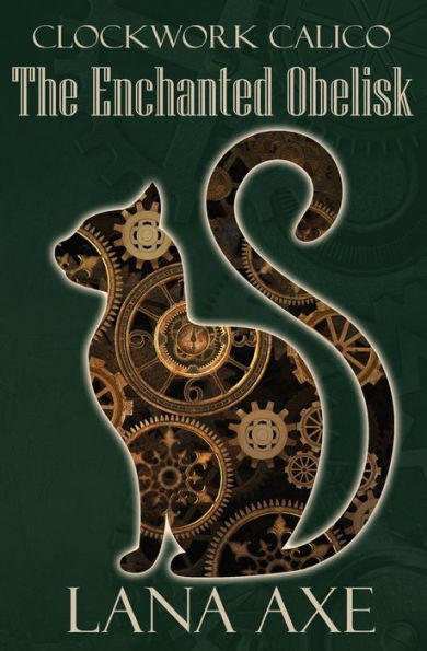The Enchanted Obelisk (Clockwork Calico)