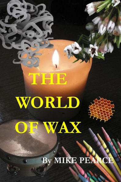 The World Of Wax