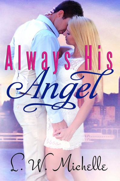 Always His Angel: (Series)