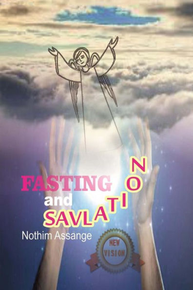 Fasting And Salvation: What Is The Relationship Between The Spiritual Power Of Individual Salvation (New Vision (Economic Version))