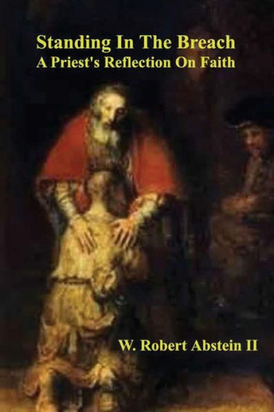 Standing In The Breach: A Priest's Reflection On Faith