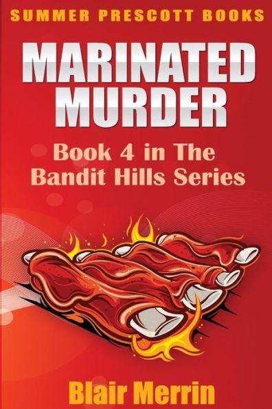 Marinated Murder: Book 4 In The Bandit Hills Series