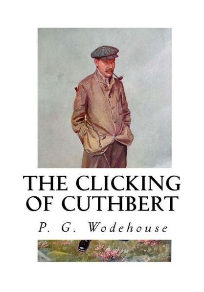 The Clicking Of Cuthbert - 9781535039406