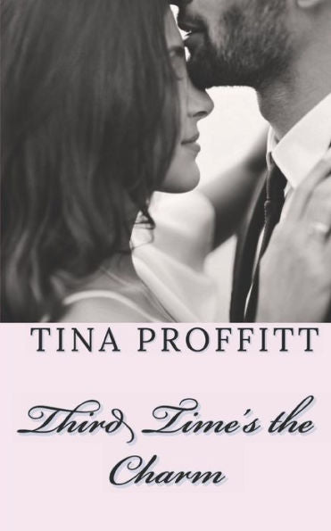 Third Time's The Charm: Sequel To Second Chances (Fredericksburg County Series) (Volume 3)