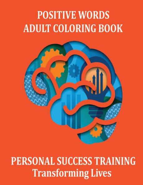 Positive Words Adult Coloring Book: 23 Super Stress Relieving Positive Word Designs