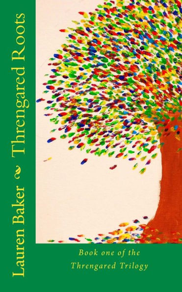 Threngared Roots: Book One Of The Threngared Trilogy