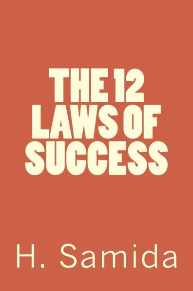 The 12 Laws For Success: Proven Laws For Success