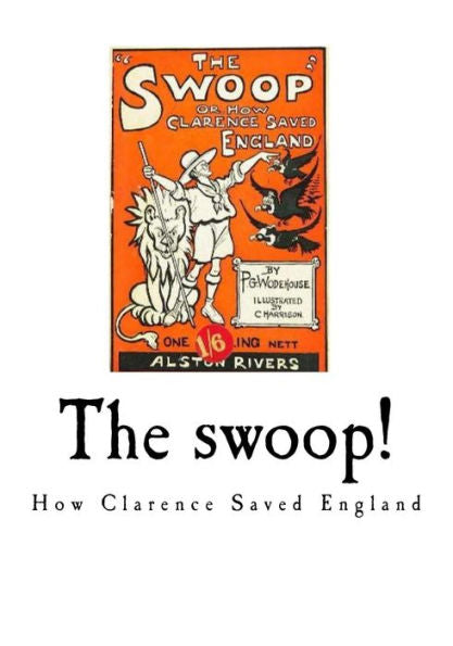 The Swoop!: How Clarence Saved England (A Tale Of The Great Invasion)