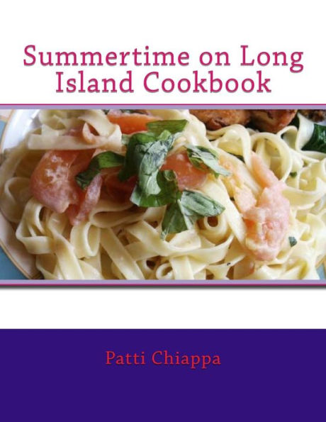 Summertime On Long Island Cookbook