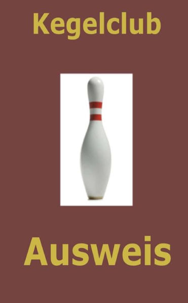 Kegelclub Ausweis: Geeignet FUr Kegelclubs Aller Art (German Edition)
