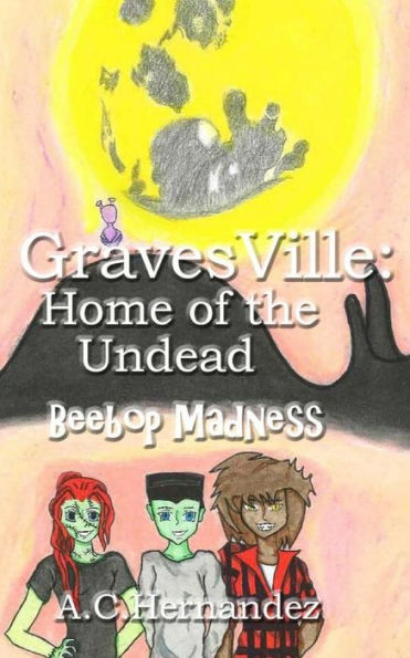 Gravesville: Home Of The Undead - Beebop Madness