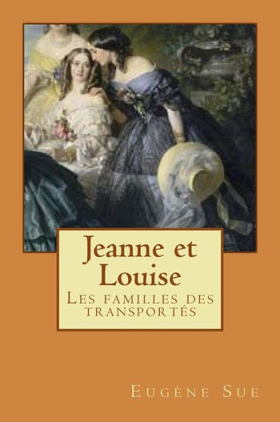 Jeanne Et Louise: Les Familles Des Transportés (French Edition)