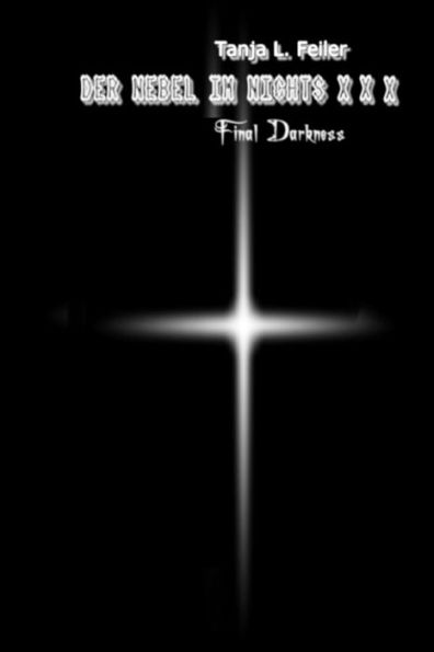 Der Nebel Im Nichts Xxx: Final Darknesss (German Edition)