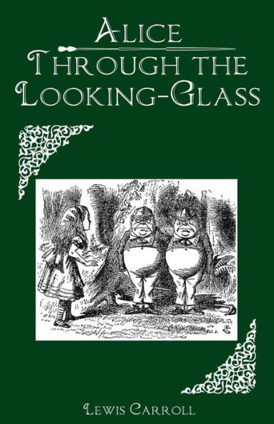 Through The Looking-Glass: And What Alice Found There - 9781535075879